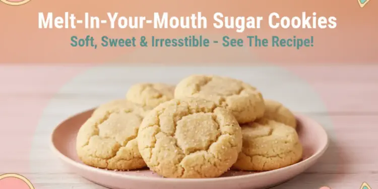 Melt-In-Your-Mouth Sugar Cookies
